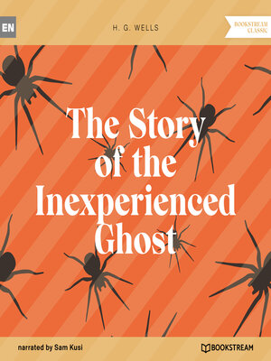 cover image of The Story of the Inexperienced Ghost (Unabridged)